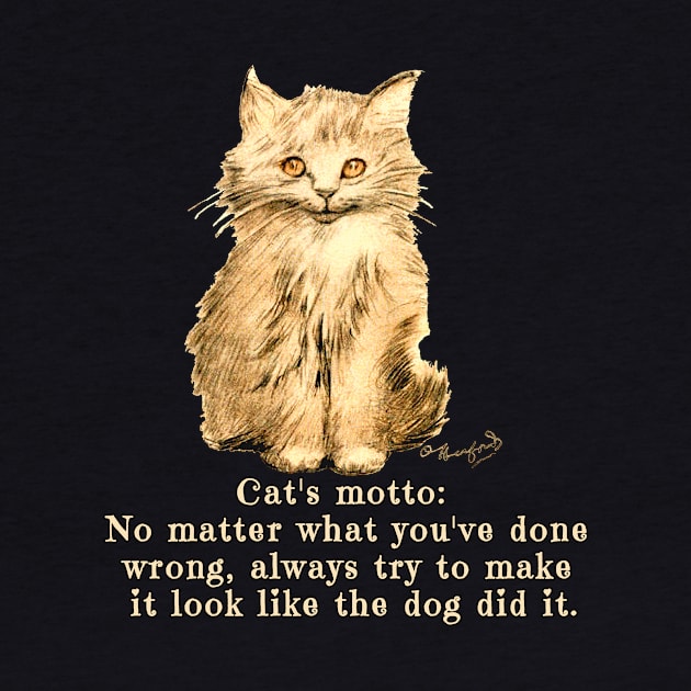 Cats Motto The Dog Did it by Scarebaby